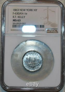 1863 R. T. KELLY NY F-630AN-1e NGC MS-63 WHITE-METAL CIVIL-WAR STORE-CARD UNIQUE