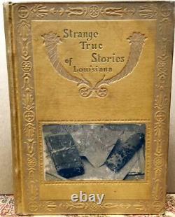 1889Strange TRUE StoriesLOUISIANA1st Ed. BOOKCivil WarSUPERNATURALby CABLE