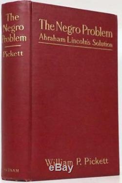 1909 1stED The Negro Problem Abraham Lincoln's Solution Civil War Slavery Fine