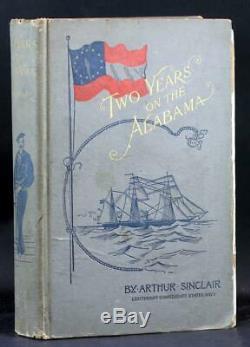 1st Ed 1895 Two Years on the Alabama Arthur Sinclair Confederate Navy Civil War