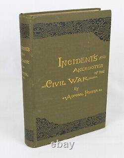 Admiral David Porter INCIDENTS & ANECDOTES OF THE CIVIL WAR 1885 1st ED SIGNED