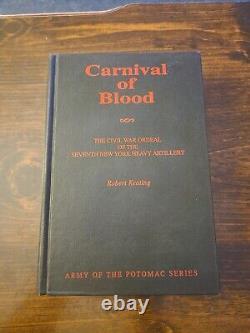 Carnival Of Blood, Civil War Ordeal Of 7th New York Heavy Artillery 1988 1st Ed