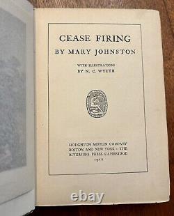 Cease Fire by Mary Johnston 1912 Signed Ltd. Edition, Illus. By N. C. Wyeth, 1st