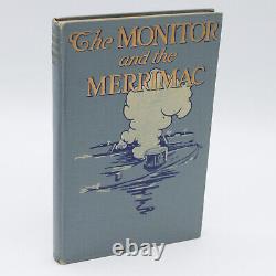Civil war MONITOR AND THE MERRIMAC naval battle navy ships 1912 1st ED withDJ
