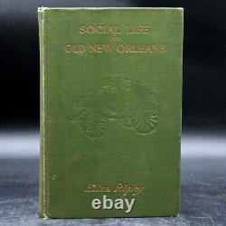 Eliza Ripley SOCIAL LIFE IN OLD NEW ORLEANS 1912 civil war 1840's Louisiana OLD
