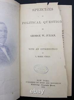 George W Julian SPEECHES ON POLITICAL QUESTIONS 1872 anti-slavery CIVIL WAR gop