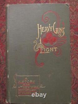 HEAVY GUNS AND LIGHT THE HISTORY OF THE 4th NEW YORK HEAVY ARTILLERY 1890