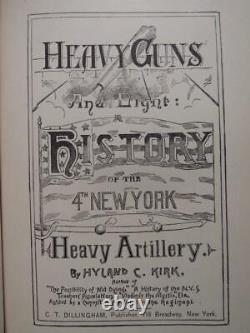 HEAVY GUNS AND LIGHT THE HISTORY OF THE 4th NEW YORK HEAVY ARTILLERY 1890
