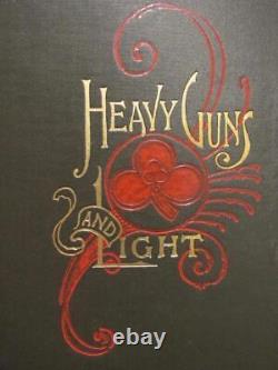 HEAVY GUNS AND LIGHT THE HISTORY OF THE 4th NEW YORK HEAVY ARTILLERY 1890