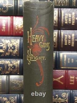 HEAVY GUNS AND LIGHT THE HISTORY OF THE 4th NEW YORK HEAVY ARTILLERY 1890