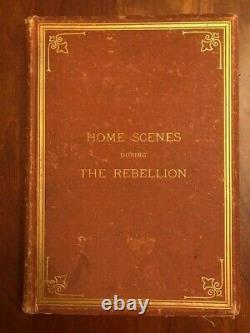 RARE 1875 Home Scenes During the Rebellion CIVIL WAR Strebor, New York, 1st ed