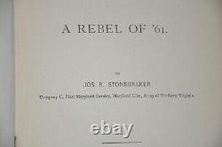 Rebel of (18)61 Confederate Soldiers Memoir 1899 Joseph Stonebraker