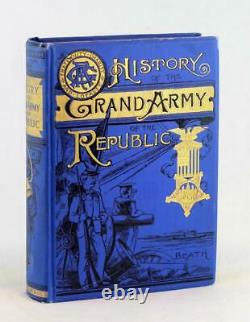 Robert Beath 1889 History of the Grand Army of the Republic Civil War Hardcover