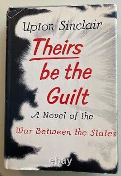 SIGNED! UPTON SINCLAIR THEIRS BE THE GUILT 1959 First Edition HCDJ Civil War