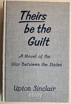 SIGNED! UPTON SINCLAIR THEIRS BE THE GUILT 1959 First Edition HCDJ Civil War