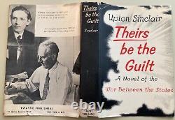 SIGNED! UPTON SINCLAIR THEIRS BE THE GUILT 1959 First Edition HCDJ Civil War