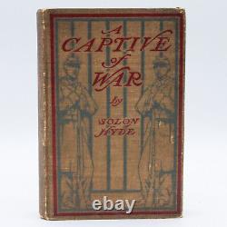 Solon Hyde A CAPTIVE OF THE CIVIL WAR 1900 POW CONFEDERATE PRISONS escape MEDIC