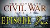 The Ultimate Civil War Series Episode 2 A Deep Steady Thunder Lionheart Original